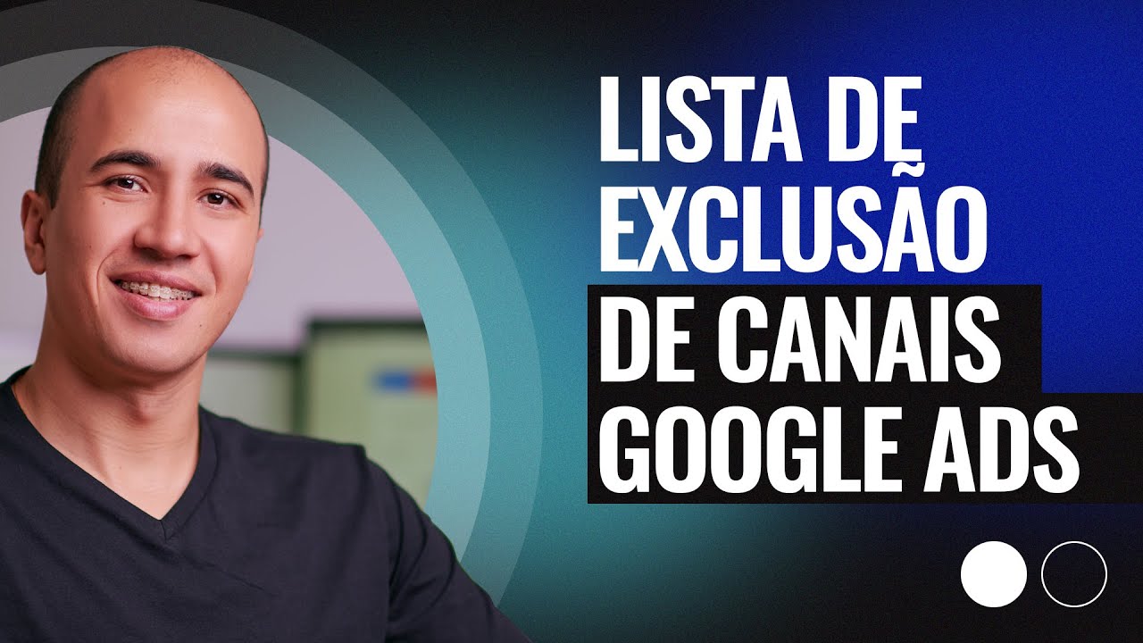 Como Criar Lista de Exclusão de Canais Infantis no Google Ads