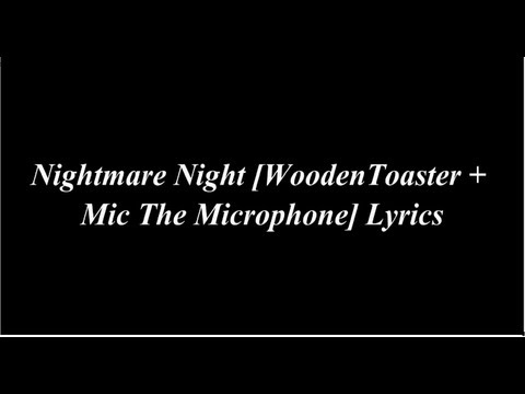 Nightmare Night [WoodenToaster + Mic The Microphone] Lyrics