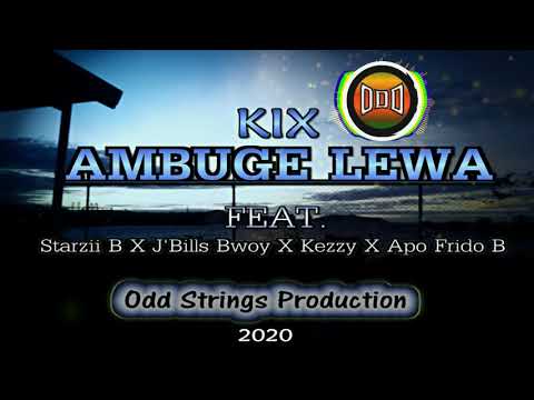 Kix - Ambuge Lewa - (Feat. Starzii B X J'Bills Bwoy X Kezzy & Apo Frido B) OS Production 2020