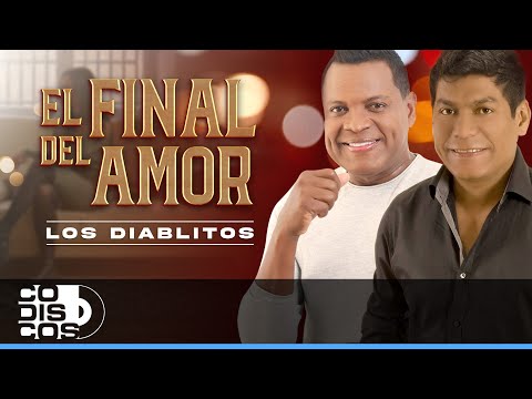 El Final Del Amor, Los Diablitos - Video