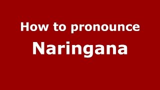 How to pronounce Naringana
