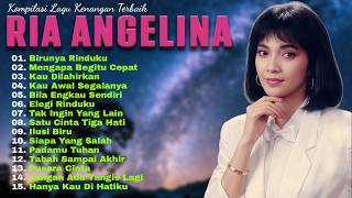 Download lagu RIA ANGELINA FULL ALBUM | LAGU NOSTALGIA 80-90AN | BIRUNYA RINDUKU - KAU AWAL SEGALANYA mp3 Download lagu RIA ANGELINA FULL ALBUM | LAGU NOSTALGIA 80-90AN | BIRUNYA RINDUKU - KAU AWAL SEGALANYA mp3