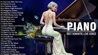 200 Most Beautiful Piano Loved Melodies - Best Relaxing Romantic Instrumental Love Songs Ever