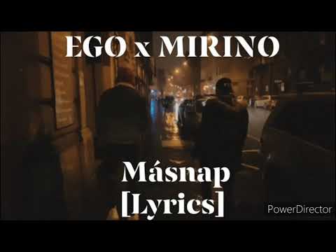 EGO x MIRINO - Másnap [LYRICS]