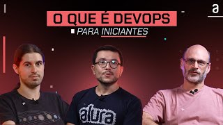 Aprenda sobre DevOps em menos de 40 minutos | Papo com especialista