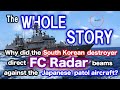 yzThe whole story of S Korean destroyer directing FC radar beams against the Japanese patrol aircraft