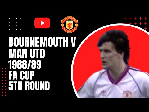 Bournemouth v Man Utd 1989 FA Cup 5th Round