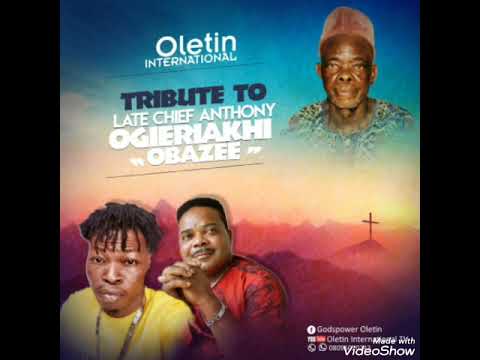 TRIBUTE TO LATE CHIEF ANTHONY OGIERIAKHI OBAZEE BY OLETIN INTERNATIONAL