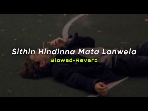 Sithin Hindinna Mata Lanwela (Slowed+Reverb) | SlowMo_LK