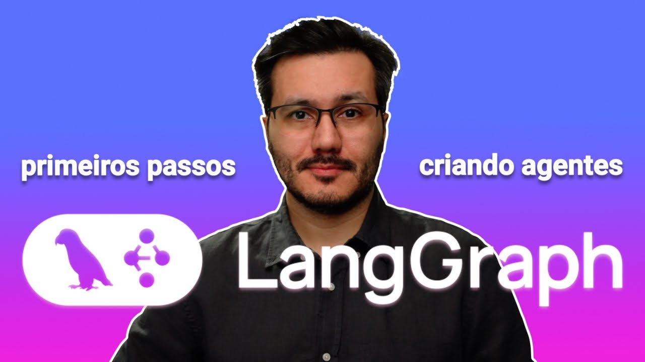 Começando com LangGraph - tutorial com exemplos