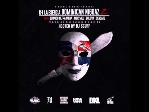 Sensato Ft. R-1 La Esencia, Quimico Ultra Mega, Melymel & Bulova - Dominican Niggaz 2.0