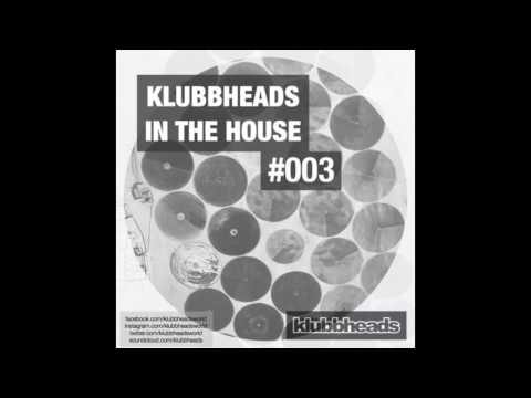 Klubbheads In The House #003 - Podcast - July 2016