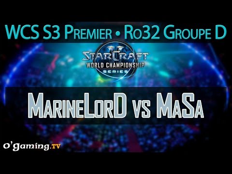 MarineLorD vs MaSa - WCS S3 Premier League - Ro32 - Groupe D
