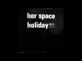Her Space Holiday - One Million Galaxies