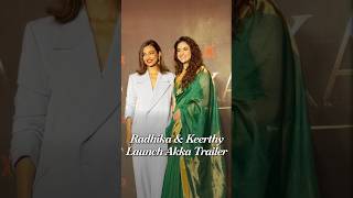 Radhika Apte and Keerthy Suresh Attend Akka Trailer Launch