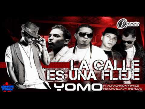 La Calle Es Una Fleje - Yomo Ft. Alpachino,Prynce,Javy ,Nencho (prod by Gaby Music)