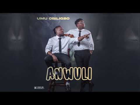 Umu Obiligbo - Anwuli  [official Audio]