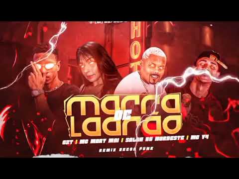 MC CZT E SALAH DO NORDESTE FEAT : MC V4 E MC MARY MAI - MARRA DE LADRÃO