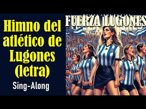 Fuerza, Lugones Himno del atlético de Lugones (letra)