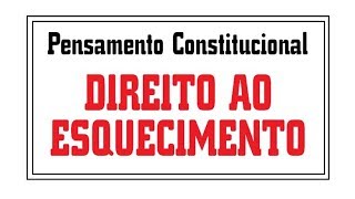 Direito ao Esquecimento | Aula 81