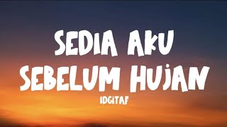 Download lagu Sedia aku sebelum hujan - Idgitaf ( video music lyrics) mp3