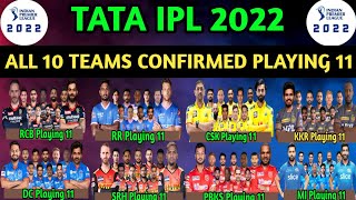 IPL 2022 | ALL 10 TEAMS NEW FINAL CONFIRMED PLAYING 11 | TATA IPL 2022