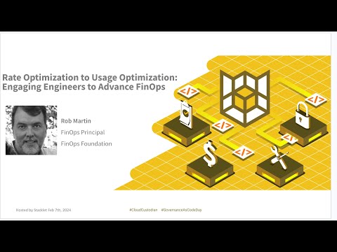 Rate to Usage Optimization: Engaging Engineers to Advance FinOps - Rob Martin (FinOps Foundation)