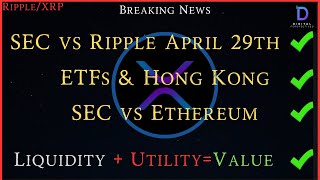 Ripple/XRP-SEC vs RippleApril 29th, ETFs & Hong Kong,Liquidity + Utility =Value For XRP