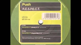 Push - R.E.S.P.E.C.T. (Original Mix) [2004]