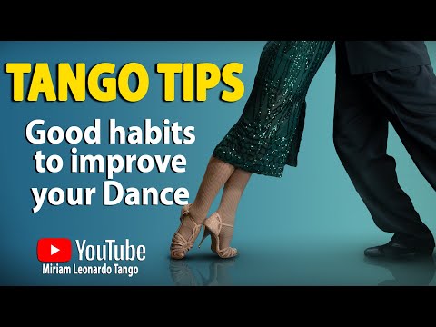 TANGO TIPS:  Add these good habits to your Tango dance.  (For Leaders & Followers)