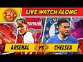 Arsenal VS Chelsea 5-0 LIVE WATCH ALONG