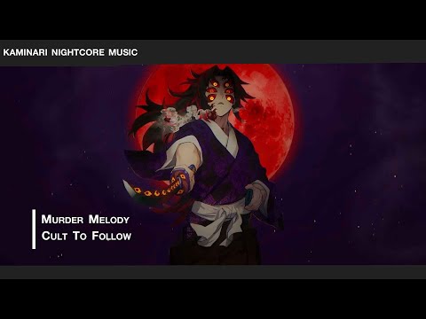 Nightcore - Murder Melody ( Cult To Follow )