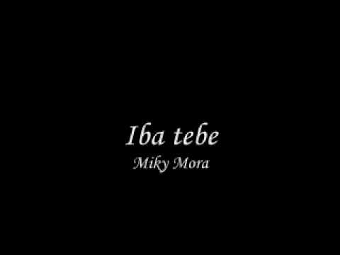 Miky Mora - Iba tebe