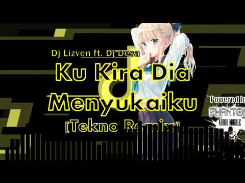 Dj Lizven ft. Dj Desa - Ku Kira Dia Menyukaiku [Tekno Remix]