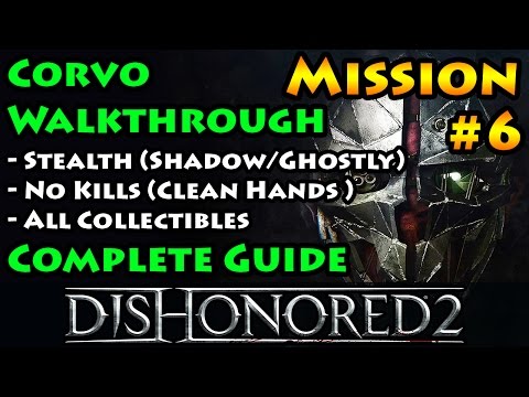 Dishonored 2 - Ghostly | Shadow | Clean Hands | Mission 6 Dust District - Corvo