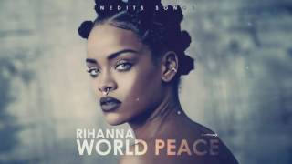 RIHANNA -WORLD PEACE