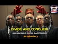 DIVIDE AND CONQUER HOW LUCIFERIANS CONTROL BLACK PROGRESS METAMORPHOSIS