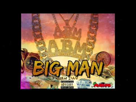 ABM Dan - Big Man ( Official Audio ) 2020 ABM Recordz Prduction