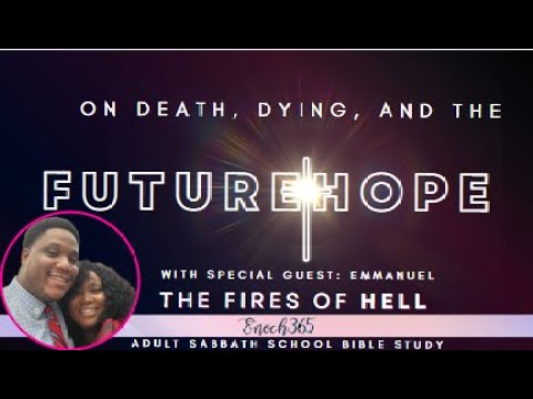 On Death, Dying, and the Future Hope - Session 10
