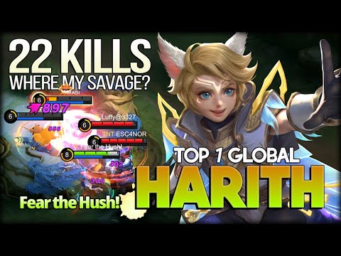 22 Kills. No Savage Today?  Fear the Hush! Top 1 Global Harith - Mobile Legends: Bang Bang
