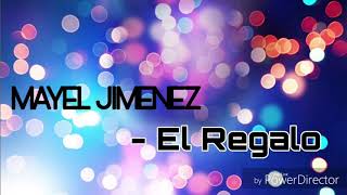 Mayel Jimenez - EL REGALO