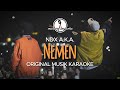 Nemen (Hiphop Dangdut Version) - NDX A.K.A || KARAOKE ORIGINAL