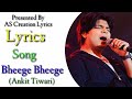 Ankit Tiwari Sunidhi Chauhan Bheege Bheege Song Lyrics New Bollywood Song