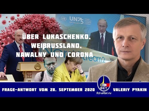 Über Lukaschenko, Weißrussland, Nawalny und Corona (2020.09.28 Valeriy Pyakin)