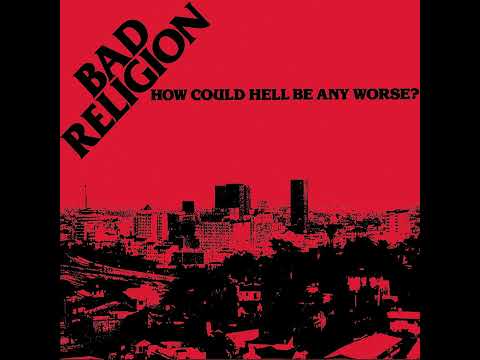Bad Religion – How Could Hell Be Any Worse (2005 Remaster) [Full Album Stream]
