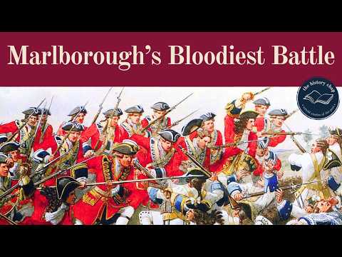 Marlborough, the British, & the Bloodiest Battle in 18th Century Europe