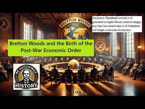 Bretton Woods and the Birth of the Post-War Economic Order