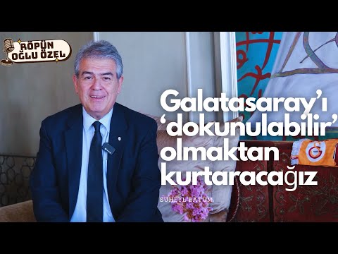 Süheyl Batum: Galatasaray'ı 'dokunulabilir' olmaktan kurtaracağız... Timur-Buruk yapısı devam edecek