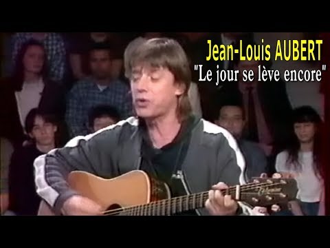 Jean-Louis AUBERT - Le Jour se lève encore