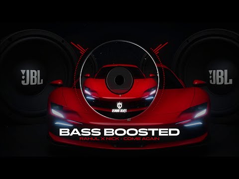 BASS BOOSTED | RAHUL X NICK – COME AGAIN | DJ USMAN BEATS